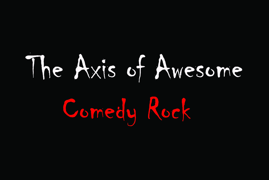 The Axis of Awesome